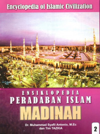 Ensiklopedia Peradaban Islam : Madinah (Jilid 2)